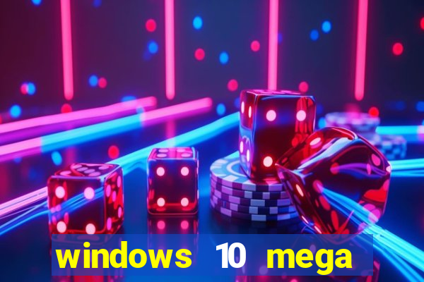 windows 10 mega lite download